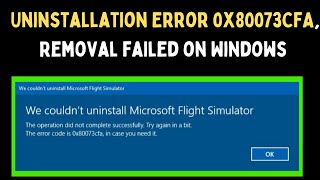 How to Fix Uninstallation Error 0x80073CFA Removal Failed on Windows 11 [upl. by Einuj849]