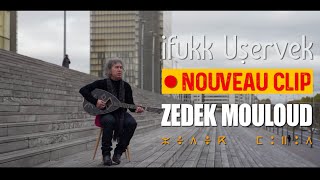 Ifukk Uṣervek  CLIP OFFICIEL 2020⎟Zedek Mouloud [upl. by Laubin]