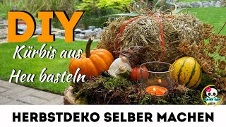 DIY  Herbstdeko selber machen  Kürbis aus Heu basteln [upl. by Ahtnams]