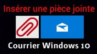 Comment insérer une pièce jointe dans un Courrier Windows 10 [upl. by Bertine]