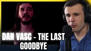 Dan Vasc  The Last Goodbye Reaction [upl. by Sybley]