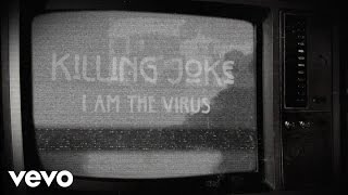 Killing Joke  I Am The Virus Lyric Video [upl. by Rednaxela]