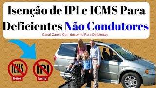 Isenção de IPI e ICMS Para Deficientes Não Condutores  Manual do Carro Sem IPVA [upl. by Reynold80]