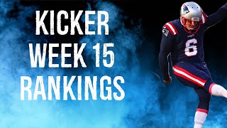 Top 12 Kicker Rankings Week 15 Fantasy Football [upl. by Bohi]