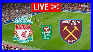 🔴LIVE  Liverpool vs West Ham  EFL Carabao League Cup 202425  Live Stream  Full Match [upl. by Okuy]