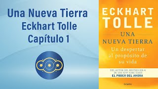 Eckhart Tolle Una Nueva Tierra  Capítulo 1  Taller de lectura Plenamente [upl. by Ginsberg]