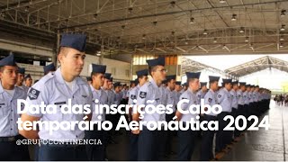 URGENTE  Data das inscrições Cabo temporário da Aeronáutica 2024 [upl. by Shwalb]