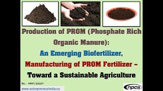 Production of PROM Phosphate Rich Organic Manure  An Emerging Biofertilizer Manufacturing [upl. by Lehet]