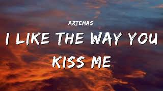 Artemas  i like the way you kiss me [upl. by Ahseikal]