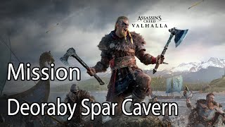 Assassins Creed Valhalla Mission Deoraby Spar Cavern [upl. by Kristof]