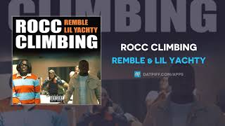 Remble amp Lil Yachty  Rocc Climbing AUDIO [upl. by Idnew371]