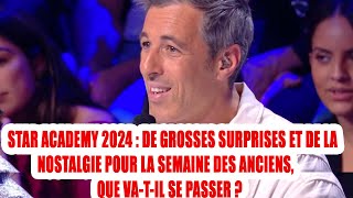 Star Academy 2024 surprises et de la nostalgie pour la semaine des anciens que vatil se passer [upl. by Alikat]