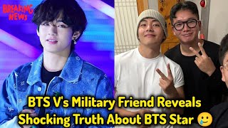 BTS Vs Military Friend Reveals Shocking Truth About BTS Star 🥲 [upl. by Wrench592]