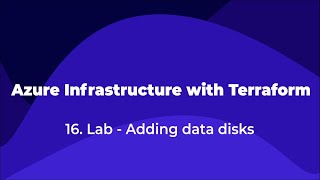 16 Azure Infrastructure with Terraform  Lab  Adding data disks [upl. by Arerrac]