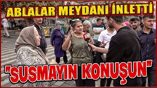 ABLALAR MEYDANI İNLETİ quotSUSMAYIN KONUŞUNquot  SOKAK RÖPORTAJLARI [upl. by Acey]