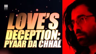 The Surprising Truth About Love and Betrayal in Pyaar Da Chhal [upl. by Quintin992]