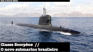 Classe Scorpène  O novo submarino brasileiro [upl. by Nnaer644]