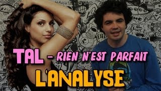 TAL  RIEN NEST PARFAIT  LANALYSE de MisterJDay [upl. by Zurn]