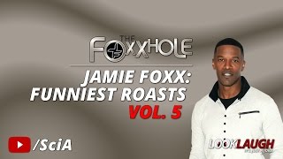 Jamie Foxx Funniest Roasts Vol 5  Best of Foxxhole Radio [upl. by Akirdna]