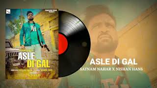 Asle Di Gal  Satnam Nahar  new Punjabi Song 2024newpunjabisong rajatalgarh [upl. by Sarazen]