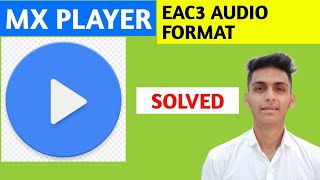 Mx Player EAC3 Audio Format Not Support  Fix EAC3 Audio Problem [upl. by Sillig]