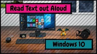 How to Make Your Windows 10 PC Read Text out Aloud on Websites [upl. by Knapp531]