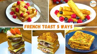 5 French Toasts Recipes For A Perfect Breakfast  French Toast 5 Ways [upl. by Saravat]