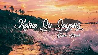 near  karna su sayang ft Dian Sorowea  official lyric video [upl. by Moya357]