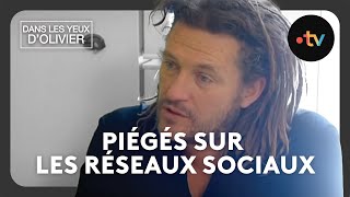 Dans les yeux dOlivier  Piégés sur les réseaux sociaux [upl. by Moe]