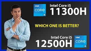 INTEL Core i5 11300H vs INTEL Core i5 12500H Technical Comparison [upl. by Ahsenek]