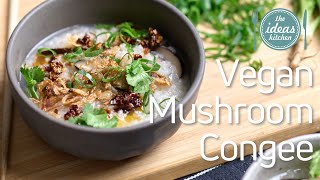 Vegan Mushroom Congee Recipe [upl. by Moreno]