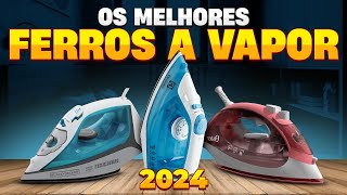 Melhores Ferros de Passar a Vapor em 2024 GUIA COMPLETO E DEFINITIVO âœ… [upl. by Atsira]