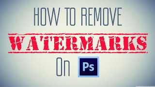 How To Remove Watermarks In Photoshop CS6 [upl. by Elidad]