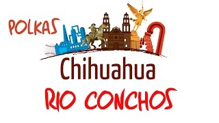 Polkas  Río Conchos  Chihuahua [upl. by Corkhill]