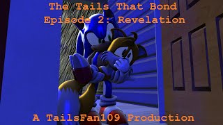 The Tails That Bond Episode 2 Revelation Sonic SFM [upl. by Vtehsta623]