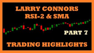 Larry Connors RSI2 D1 Strategy  Part 7  Trading Highlights [upl. by Erimahs980]