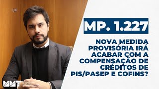 🗞️ MP 1227 – Nova medida provisória irá acabar com a compensação de créditos de PISPasep e Cofins [upl. by Sharp218]