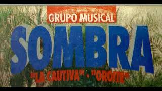 Grupo Musical Sombra La Cautiva e Oroite 1993 LP Completo [upl. by Nicram]