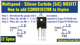 How to add Wolfspeed SiC MOSFET C3M0016120K in ltspice library  Si MOSFET RC MOSFET Library [upl. by Sandra]