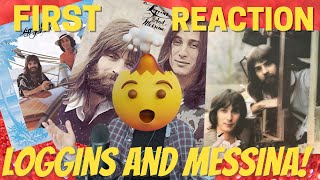 LOGGINS AND MESSINA MARATHON REACTION To Angry EyesYou Need a ManComing to YouBe Free MIND BLOWN [upl. by Naret693]