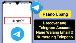 Paano Mabawi ang Telegram Account Nang Walang Email At Numero ng Telepono Bagong Update [upl. by Ceil]