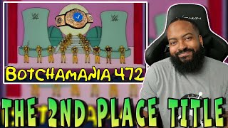 ROSS REACTS TO BOTCHAMANIA 472 [upl. by Ardelle]