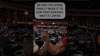 ME AND THE HOMIE FINALLY MADE IT TO OUR FIRST DAIKOKU MEET AT JAPAN💯shorts daikoku memes cars [upl. by Schuyler]