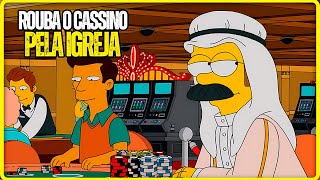 ELES ROUBARAM O CASSINO PARA AJUDAR A IGREJA  OS SIMPSONS [upl. by Gonsalve]