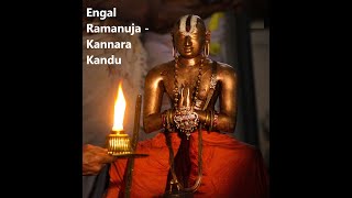 கண்ணாரக் கண்டு Kannara Kandu  Ramanuja [upl. by Aissac870]