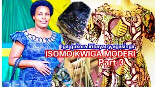 ISOMO KWIGA MODERI PART3 uko bakora iribaya ry agasinga 🤔WhatsApp 250784392041 [upl. by Evelunn]