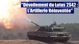 NOUVEAU en Russie  2S42 Lotus  Artillerie VOLANTE [upl. by Aihseket]