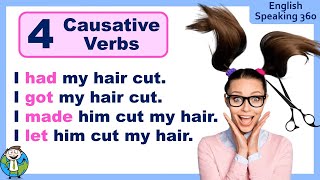 4 CAUSATIVE VERBS Explained Have  Get  Make  Let ENGLISH GRAMMAR [upl. by Penrose827]