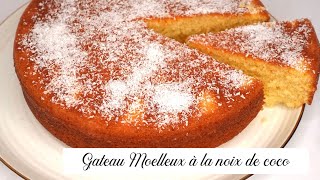 GATEAU MOELLEUX A LA NOIX DE COCO [upl. by Giustina]