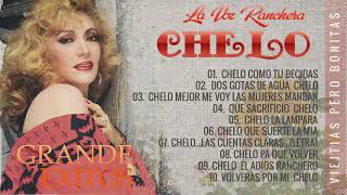 CHELO RANCHERAS MEXICANAS MIX VIEJITAS 90S  20 GRANDES EXITOS CANCIONES DE CHELO [upl. by Grew]